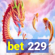 bet 229